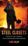 Steel Closets: Voices of Gay, Lesbian, and Transgender Steelworkers by Anne Balay