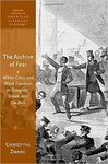 The Archive of Fear: White Crisis and Black Freedom in Douglass, Stowe, and Du Bois by Christina L. Zwarg