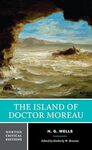 The Island of Doctor Moreau: A Norton Critical Edition by H. G. Wells and Kimberly W. Benston