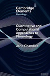Quantitative and Computational Approaches to Phonology by Jane Chandlee