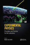 Experimental Physics: Principles and Practice for the Laboratory by Walter Fox Smith