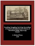 Founding, Struggling, Surviving, Succeeding: A Financial and Administrative History of Haverford College, 1833 to 1933, Volume 2 by G. Richard Wynn