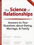 the Science of Relationships: Answers to Your Questions about Dating, Marriage, & Family