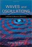 Waves and Oscillations: A Prelude to Quantum Mechanics