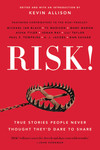 RISK!: True Stories People Never Though They'd Share
