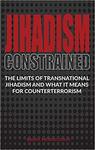 Jihadism Constrained: the limits of transitional jihadism and what it means for counterterrorism